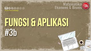 MATEMATIKA EKONOMI DAN BISNIS: Fungsi dan Aplikasi #3b Fungsi Linier