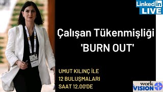 Çalışan Tükenmişliği- Burn Out ve Kurtulma Yolları