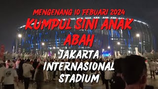 MENGENANG 10 FEBUARI 2024 DI JAKARTA INTERNASIONAL STADIUM