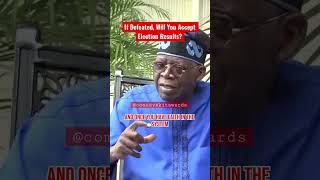 Bola Tinubu Was Asked ‘If Defeated, Will You Accept Election Results?’