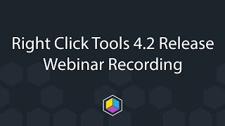 Right Click Tools 4.2 Release Webinar