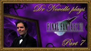 Dr. Novelle plays Final Fantasy VII: Part 7