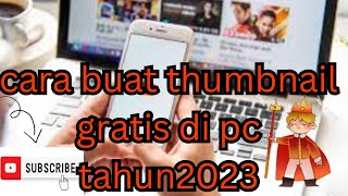 cara buat thumbnail di pc tanpa aplikasi gratis pula tahun 2023