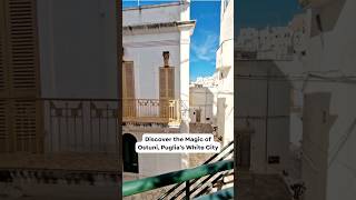 DISCOVER THE MAGIC of Ostuni - Puglia's White City #shorts #italy #puglia