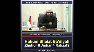 Hukum Shalat Ba'diyah Zhuhur & Ashar 4 Raka'at - Ustadz Dr. Muhammad Haikal Ali Basyarahil, MA