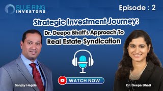 Episode #2:  Dr. Deepa Bhatt's Approach to Real Estate Syndication | REI Secrets Spilled