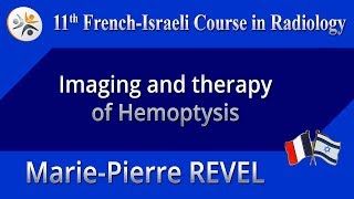 Imaging and therapy of Hemoptysis - Marie-Pierre REVEL