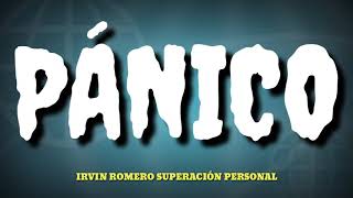 PÁNICO /IRVIN ROMERO SUPERACIÓN PERSONAL SUSCRÍBETE