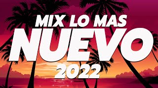 MIX REGGAETON 2022 - LO MAS NUEVO 2022 - LO MAS SONADO