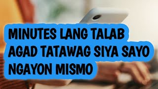 MINUTES LANG TALAB AGAD NGAYON MISMO TATAWAG SIYA SAYO