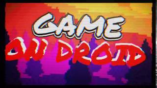 GAME ON DROID ---- Intro