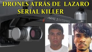 DRONES atrás de LAZARO SERIAL KILLER #URGENTE #SERIALKILLER #LAZARO