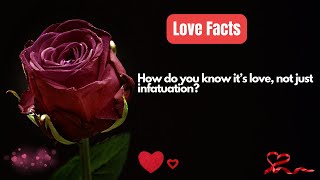 How do you know it’s love, not just infatuation? #relationshipfacts #relationshipfacts #love