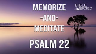 Psalm 22, The Crucifixion and Resurrection of the Messiah, Memorize and Meditate (with words/music).