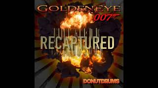 GoldenEye 007 | Recaptured (DonutDrums)