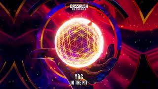 YDG - In The Pit | The Prophecy: Volume 8 | Bassrush Records