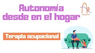 ¿Cómo FOMENTAR la AUTONOMÍA en el hogar?