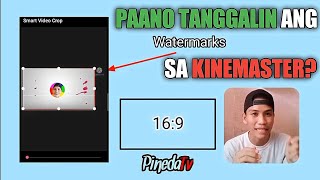 Paano Tanggalin ang Watermarks sa KineMaster? | How to remove Watermarks in KineMaster for FREE!