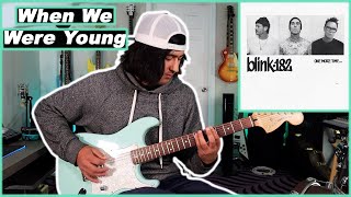 blink-182 | WHEN WE WERE YOUNG | Guitar Cover