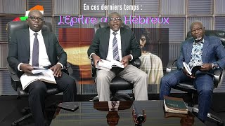 "Le message de l'Epitre aux Hébreux" - Etudions la Bible avec les Pasteur Agboli, Djossou et Kra.