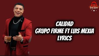 Grupo Firme Ft Luis Mexia - Calidad (Lyrics)