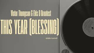 Victor Thompson & Ehis D Greatest - The Year (Blessing) | (Instrumental)