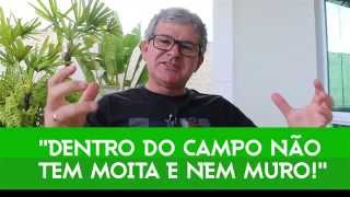 "Dentro do Campo de Futebol Não tem moita e nem muro"