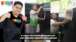 2 cara selesaikan masalah air aircond menitik ikut depan