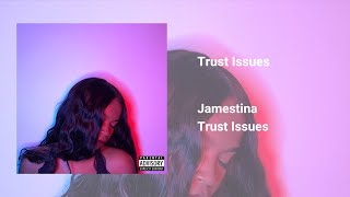 Jamestina - Trust Issues