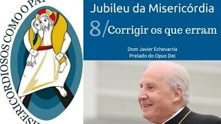 Corrigir os que erram - As obras de misericórdia (8)