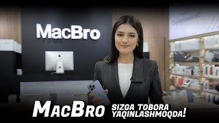 MacBro sizga tobora yaqin!