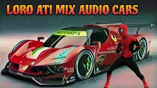 CARS MUSIC MIX WITH LORO ATI