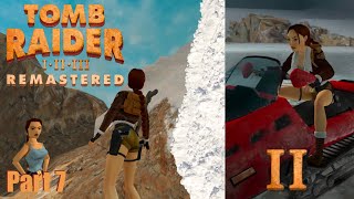 I threw up on a snowmobile | Tomb Raider 2 Remastered (Part 7)