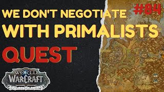 We Don't Negotiate with Primalists | [QUEST] | [Thaldraszus] | WoW Dragonflight | ID: 65916