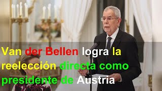 Van der Bellen logra la reelección directa como presidente de Austria