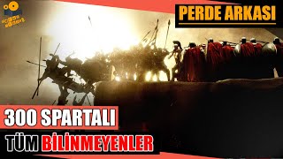 300 Spartalı Kamera Arkası Tüm Bilinmeyenler!