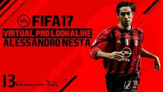 FIFA 17 | VIRTUAL PRO LOOKALIKE TUTORIAL - ALESSANDRO NESTA