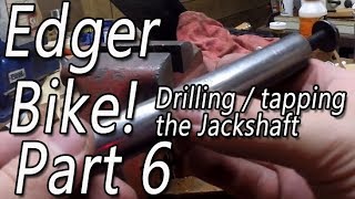 Drilling and Tapping the Jackshaft For a Torque Converter (Edger Bike Project Part 6)