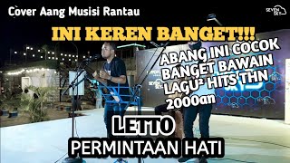 INI BARU KEREN, PERMINTAAN HATI-LETTO (Cover Aang @MusisiRantau)