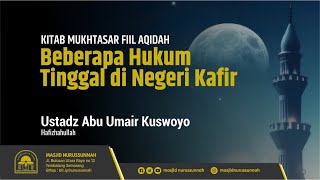 Beberapa Hukum Tinggal di Negeri Kafir | Ustadz Abu Umair Kuswoyo حَفِظَهُ الله