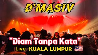 D’MASIV_Diam Tanpa Kata Live in Mega Star Arena Kuala Lumpur 2024