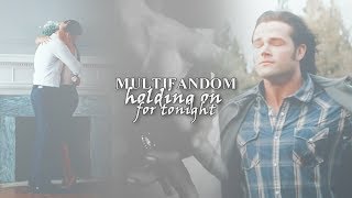 multifandom || holding on for tonight [1k subs! ♥]