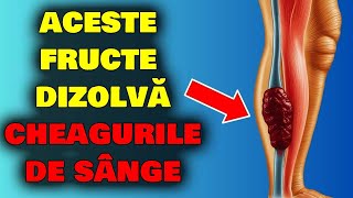 6 FRUCTE CE DIZOLVĂ CHEAGURILE DE SÂNGE NATURAL!