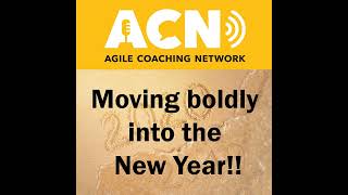 Moving boldly into the New Year, how to not be an outsider as a scrum master,  and effective team...