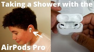 Taking a Shower with the AirPods Pro