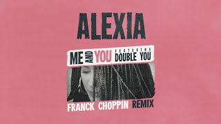 Alexia - Me and You (feat. Double You) [Franck Choppin Remix]