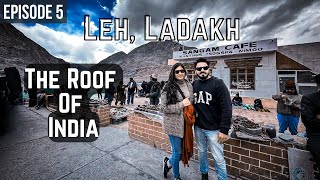 Ep 5 | Riding on the roof of India | Leh, Ladakh