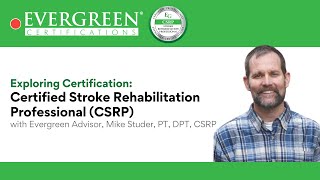 Exploring Certification: Certified Stroke Rehab Professional (CSRP)