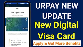 Urpay New Update | New Digital Visa Card | Apply Card & Get More Benefits