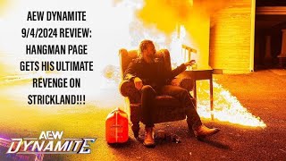 AEW DYNAMITE 9/4/2024 REVIEW: HANGMAN PAGE GETS HIS ULTIMATE REVENGE ON STRICKLAND!!!